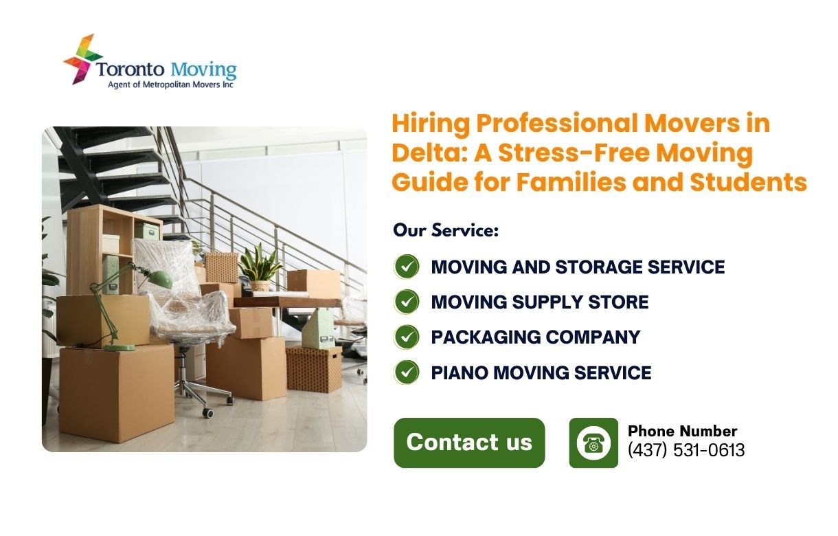 Hiring Professional Movers in Delta A Stress-Free Moving Guide for Families and Students