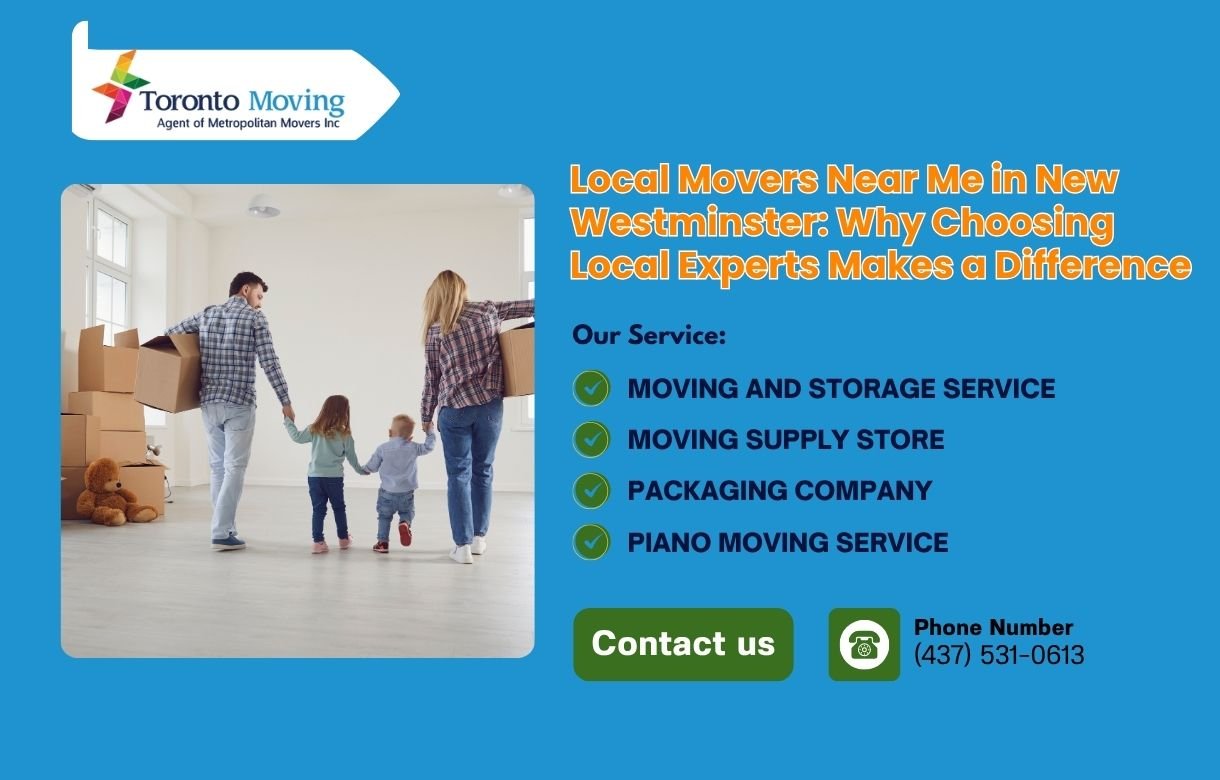 Local Movers Near Me in New Westminster Why Choosing Local Experts Makes a Difference