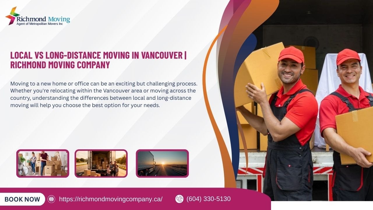 Local vs Long-Distance Moving in Vancouver – Which Option Is Right for You?